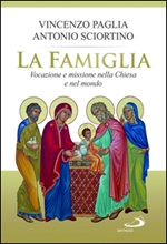 La famiglia. Vocazione e missione nella Chiesa e nel mondo Ebook di  Vincenzo Paglia, Antonio Sciortino