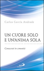 Un cuore solo e un'anima sola. Consacrati in comunità Ebook di  Carlos García Andrade