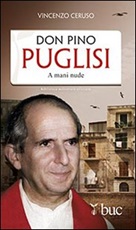 Don Pino Puglisi. A mani nude Libro di  Vincenzo Ceruso