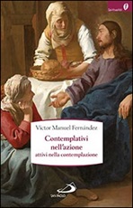Contemplativi nell'azione, attivi nella contemplazione. La preghiera pastorale Libro di  Víctor Manuel Fernández