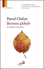 Burnout globale. La malattia del secolo Libro di  Pascal Chabot