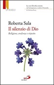 Il silenzio di Dio. Religione, credenze e rispetto Libro di  Roberta Sala