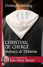 Christian de Chergé, monaco di Tibhirine Libro di  Christophe Henning