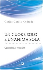 Un cuore solo e un'anima sola. Consacrati in comunità Libro di  Carlos García Andrade