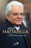 Sergio Mattarella. Il Presidente degli italiani Libro di 
