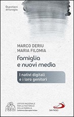 Famiglia e nuovi media. I nativi digitali e i loro genitori Libro di  Marco Deriu, Maria Filomia
