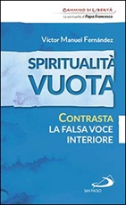 Spiritualità vuota. Contrasta la falsa voce interiore Libro di  Víctor Manuel Fernández