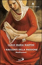 I racconti della passione Libro di  Carlo Maria Martini