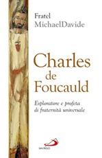 Charles de Foucauld. Esploratore e profeta di fraternità universale Libro di  MichaelDavide Semeraro
