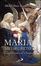 Maria, mio segreto. Conversazione con la Vergine Libro di  Michel-Marie Zanotti-Sorkine