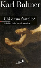 Chi è tuo fratello? Il rischio della vera fraternità Ebook di  Karl Rahner