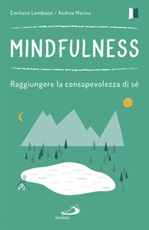Mindfulness. Raggiungere la consapevolezza di sé Ebook di  Emiliano Lambiase, Andrea Marino