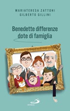 Benedette differenze, dote di famiglia. Trasmettere valori nelle relazioni familiari Ebook di  Gilberto Gillini, Mariateresa Zattoni