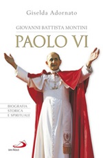 Giovanni Battista Montini. Paolo VI. Biografia storica e spirituale Ebook di  Giselda Adornato