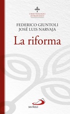 La riforma. I semi teologici di Francesco Ebook di  Federico Giuntoli, José Luis Narvaja