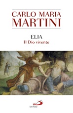 Elia. Il Dio vivente Ebook di  Carlo Maria Martini