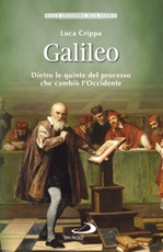 Galileo. Dietro le quinte del processo che cambiò l'Occidente Ebook di  Luca Crippa