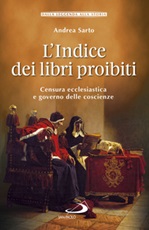 L' indice dei libri proibiti. Censura ecclesiastica e governo delle coscienze Ebook di  Andrea Sarto