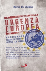 Urgenza europea. Riscoprire l'idea di Europa, oltre le crisi Ebook di  Mario Di Ciommo