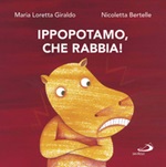 Ippopotamo, che rabbia! Libro di  Nicoletta Bertelle, Maria Loretta Giraldo