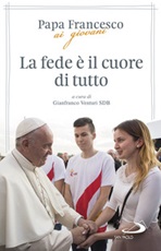 La fede è il cuore di tutto Libro di Francesco (Jorge Mario Bergoglio), Gianfranco Venturi