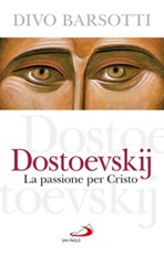 Dostoevskij. La passione per Cristo Libro di  Divo Barsotti