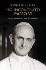 Ho incontrato Paolo VI. La sua santità dalla voce dei testimoni Libro di  Rino Fisichella