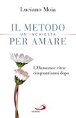 Il metodo per amare. Un'inchiesta. L'«Humanae Vitae» cinquant'anni dopo Libro di  Luciano Moia