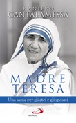 Madre Teresa. Una santa per gli atei e gli sposati Libro di  Raniero Cantalamessa