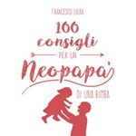 100 consigli per un neopapà di una bimba Libro di  Francesco Liera