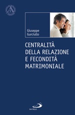 Centralità della relazione e fecondità matrimoniale Libro di  Giuseppe Gurciullo