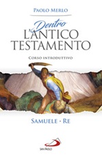 Dentro l'Antico Testamento. Corso introduttivo Samuele-Re Libro di  Paolo Merlo