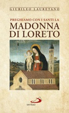 Preghiamo con i santi la Madonna di Loreto Libro di 