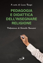 Pedagogia e didattica dell'insegnare religione Libro di 