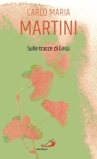 Sulle tracce di Gesù Libro di  Carlo Maria Martini