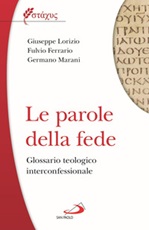 Le parole della fede. Glossario teologico iterconfessionale Libro di  Fulvio Ferrario, Giuseppe Lorizio, Germano Marani