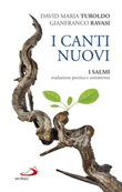 I canti nuovi. I Salmi, traduzione poetica e commento Libro di  Gianfranco Ravasi, David Maria Turoldo