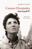 Carmen Hernández. Note biografiche Libro di  Aquilino Cayuela
