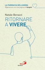 Ritornare a vivere Libro di  Natale Benazzi