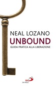 Unbound. Guida pratica alla liberazione Libro di  Neal Lozano