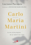 Carlo Maria Martini. La sua verità proposta da un «amico» tra i tanti Libro di  Luciano Pacomio
