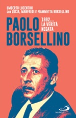 Paolo Borsellino 1992... La verità negata Ebook di  Umberto Lucentini, Lucia Borsellino, Manfredi Borsellino, Fiammetta Borsellino