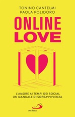 Online love. L'amore ai tempi dei social. Un manuale di sopravvivenza Ebook di  Tonino Cantelmi, Paola Polidoro
