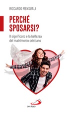 Perché sposarsi? Il significato e la bellezza del matrimonio cristiano Ebook di  Riccardo Mensuali,Francesco (Jorge Mario Bergoglio)