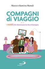 Compagni di viaggio. I santi che illuminano la vita di famiglia Ebook di  Marco Manali, Romina Manali