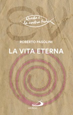 La vita eterna Ebook di  Roberto Pasolini