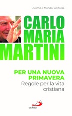 Per una nuova primavera. Regole per la vita cristiana Libro di  Carlo Maria Martini