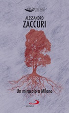 Un miracolo a Milano Libro di  Alessandro Zaccuri