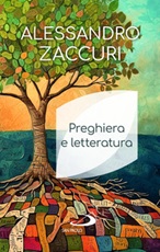 Preghiera e letteratura Libro di  Alessandro Zaccuri