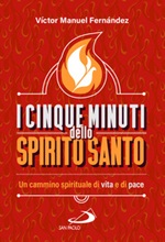 I cinque minuti dello spirito santo Libro di  Víctor Manuel Fernández